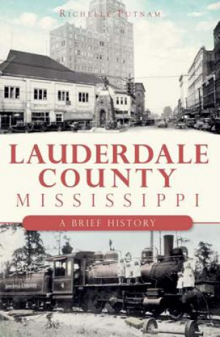 Lauderdale County, Mississippi: A Brief History