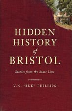 Hidden History of Bristol: Stories from the State Line