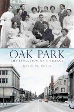 Oak Park: The Evolution of a Village