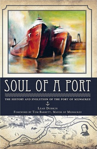 Soul of a Port: The History and Evolution of the Port of Milwaukee