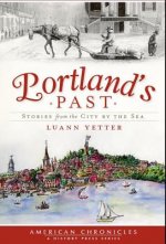 Portland's Past: Stories from the City by the Sea