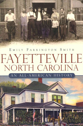 Fayetteville, North Carolina:: An All-American History