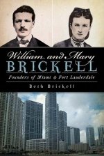 William and Mary Brickell: Founders of Miami & Fort Lauderdale