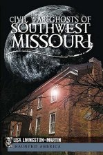 Civil War Ghosts of Southwest Missouri