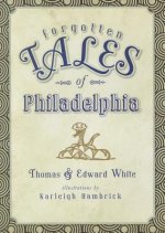 Forgotten Tales of Philadelphia