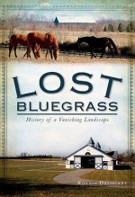 Lost Bluegrass: History of a Vanishing Landscape