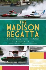 The Madison Regatta:: Hydroplane Racing in Small-Town Indiana