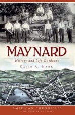 Maynard: History and Life Outdoors