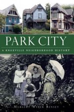 Park City: A Knoxville Neighborhood History