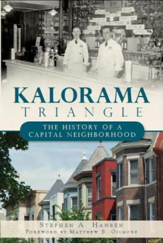 Kalorama Triangle: The History of a Capital Neighborhood