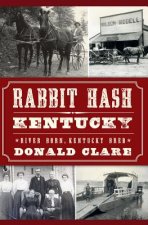 Rabbit Hash, KY: River Born, Kentucky Bred