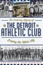 The Enduring Legacy of the Detroit Athletic Club: Driving the Motor City