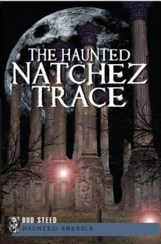 The Haunted Natchez Trace