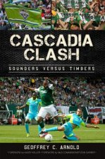 Cascadia Clash:: Sounders Versus Timbers