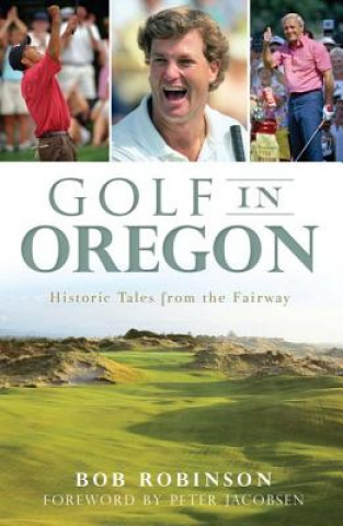 Golf in Oregon:: Historic Tales from the Fairway