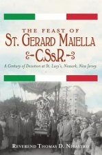 The Feast of St. Gerard Maiella, C.SS.R.:: A Century of Devotion at St. Lucy's, Newark