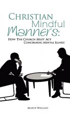 Christian Mindful Manners: How the Church Must ACT Concerning Mental Illness