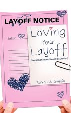 Loving Your Layoff