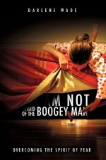 I Am Not Afraid of the Boogey Man