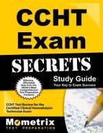 CCHT Exam Secrets, Study Guide: CCHT Test Review for the Certified Clinical Hemodialysis Technician Exam