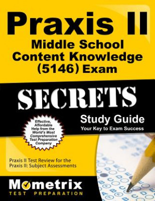 Praxis II Middle School: Content Knowledge (0146) Exam Secrets Study Guide: Praxis II Test Review for the Praxis II: Subject Assessments