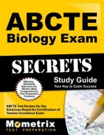 ABCTE Biology Exam Secrets, Study Guide: ABCTE Test Review for the American Board for Certification of Teacher Excellence Exam