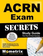 ACRN Exam Secrets, Study Guide: ACRN Test Review for the AIDS Certified Registered Nurse Exam