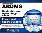 Flashcard Study System for the Ardms Obstetrics and Gynecology Exam: Unofficial Ardms Test Practice Questions and Review for the American Registry for