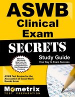 ASWB Clinical Exam Secrets, Study Guide: ASWB Test Review for the Association of Social Work Boards Exam