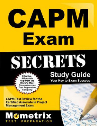 CAPM Exam Secrets, Study Guide: CAPM Test Review for the Certified Associate in Project Management Exam