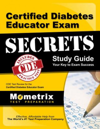 Certified Diabetes Educator Exam Secrets, Study Guide: CDE Test Review for the Certified Diabetes Educator Exam
