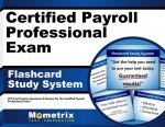 Certified Payroll Professional Exam Flashcard Study System: Cpp Test Practice Questions and Review for the Certified Payroll Professional Exam