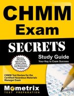 CHMM Exam Secrets, Study Guide: CHMM Test Review for the Certified Hazardous Materials Manager Exam