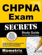 CHPNA Exam Secrets, Study Guide: Unofficial CHPNA Test Review for the Certified Hospice and Palliative Nursing Assistant Examination