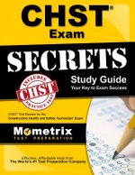 CHST Exam Secrets, Study Guide: CHST Test Review for the Construction Health and Safety Technician Exam