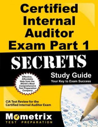 Certified Internal Auditor Exam Part 1 Secrets, Study Guide: CIA Test Review for the Certified Internal Auditor Exam