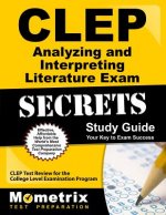 CLEP Analyzing and Interpreting Literature Exam Secrets: CLEP Test Review for the College Level Examination Program