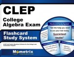 CLEP College Algebra Exam Flashcard Study System: CLEP Test Practice Questions and Review for the College Level Examination Program