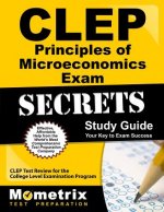 CLEP Principles of Microeconomics Exam Secrets, Study Guide: CLEP Test Review for the College Level Examination Program