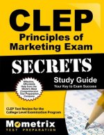 CLEP Principles of Marketing Exam Secrets, Study Guide: CLEP Test Review for the College Level Examination Program