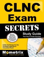 CLNC Exam Secrets, Study Guide: CLNC Test Review for the Certified Legal Nurse Consultant Exam