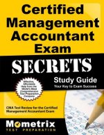 Certified Management Accountant Exam Secrets, Study Guide: CMA Test Review for the Certified Management Accountant Exam