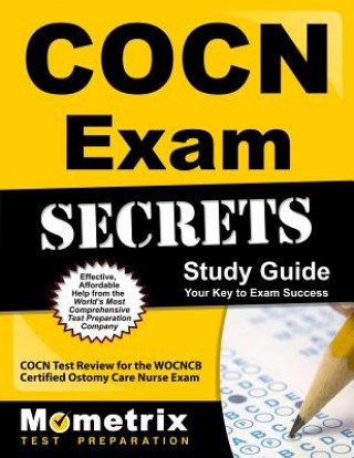 COCN Exam Secrets, Study Guide: COCN Test Review for the WOCNCB Certified Ostomy Care Nurse Exam
