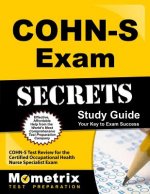 COHN-S Exam Secrets, Study Guide: COHN-S Test Review for the Certified Occupational Health Nurse Specialist Exam