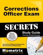 Corrections Officer Exam Secrets, Study Guide: Corrections Officer Test Review for the Corrections Officer Exam