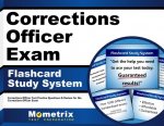 Corrections Officer Exam Flashcard Study System: Corrections Officer Test Practice Questions and Review for the Corrections Officer Exam