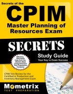 Secrets of the CPIM Master Planning of Resources Exam Study Guide: CPIM Test Review for the Certified in Production and Inventory Management Exam