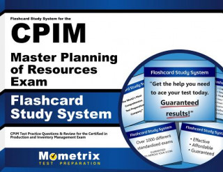 Flashcard Study System for the Cpim Master Planning of Resources Exam: Cpim Test Practice Questions and Review for the Certified in Production and Inv