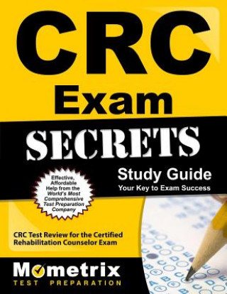CRC Exam Secrets, Study Guide: CRC Test Review for the Certified Rehabilitation Counselor Exam