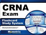 Crna Exam Flashcard Study System: Crna Test Practice Questions and Review for the Certified Registered Nurse Anesthetist Exam